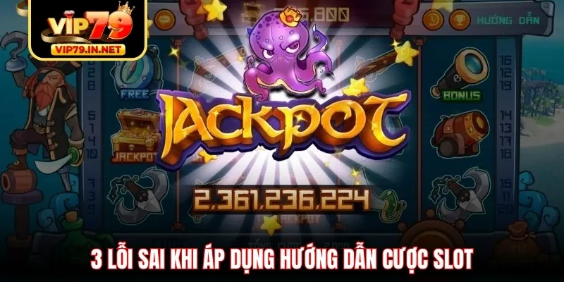 3 lỗi sai khi áp dụng hướng dẫn cược slot 3 lỗi sai khi áp dụng hướng dẫn cược slot