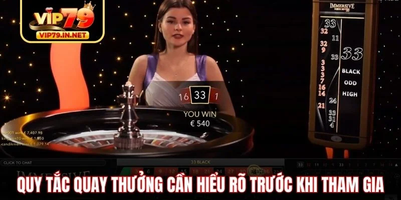 Quy tắc quay thưởng cần hiểu rõ trước khi tham gia Quy tắc quay thưởng cần hiểu rõ trước khi tham gia